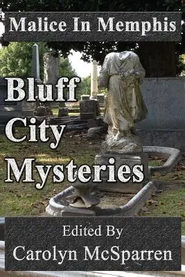 Malice in Memphis: Záhady Bluff City - Malice in Memphis: Bluff City Mysteries