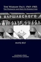 Varšavská smlouva, 1969-1985: Vrchol a cesta k rozpuštění - The Warsaw Pact, 1969-1985: The Pinnacle and Path to Dissolution