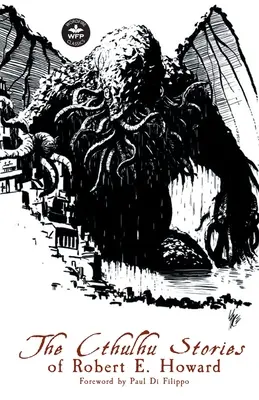 Příběhy Cthulhu Roberta E. Howarda - The Cthulhu Stories of Robert E. Howard