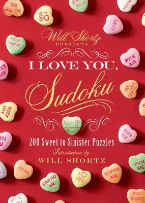 Will Shortz uvádí: Miluji tě, sudoku!: 200 sladkých až zlověstných hádanek - Will Shortz Presents I Love You, Sudoku!: 200 Sweet to Sinister Puzzles