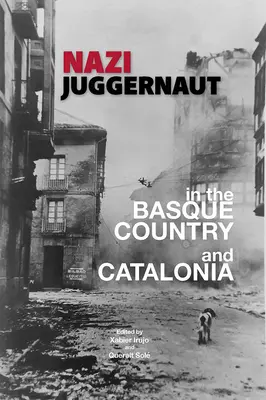 Nacistický juggernaut v Baskicku a Katalánsku - Nazi Juggernaut in the Basque Country and Catalonia
