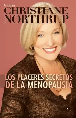 Los Placeres Secretos de la Menopausia = Tajná potěšení menopauzy - Los Placeres Secretos de la Menopausia = The Secret Pleasures of Menopause