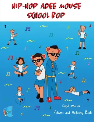 Hip Hop Adee Mouse School Bop Sight Words Fitness & Activity Book (Školní bop) - Hip Hop Adee Mouse School Bop Sight Words Fitness & Activity Book