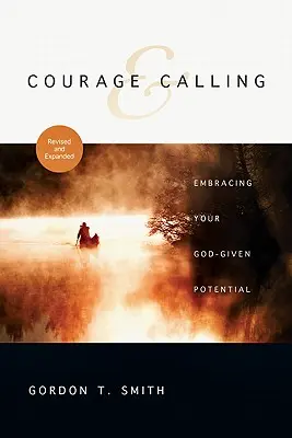 Odvaha a povolání: Přijměte svůj Bohem daný potenciál - Courage & Calling: Embracing Your God-Given Potential