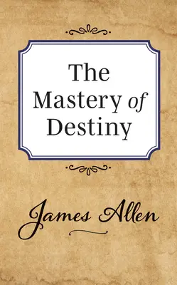 Zvládnutí osudu - The Mastery of Destiny