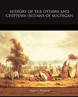 Dějiny indiánů Ottawa a Chippewa v Michiganu - History of the Ottawa and Chippewa Indians of Michigan