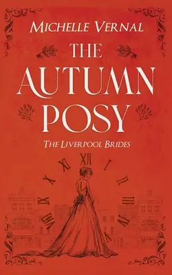 Podzimní pózy, kniha 1, Liverpoolské nevěsty - The Autumn Posy, Book 1, The Liverpool Brides
