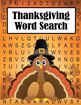 Hledání slov na Den díkůvzdání: Hádanky pro děti a dospělé: 35 zábavných hádanek pro děti a dospělé s velkými písmeny. - Thanksgiving Word Search: 35 Fun, Themes, Large Print Puzzles for Kids and Adults