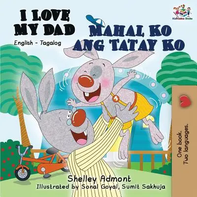 Miluji svého tátu Mahal Ko ang Tatay Ko: Anglicky Tagalog - I Love My Dad Mahal Ko ang Tatay Ko: English Tagalog