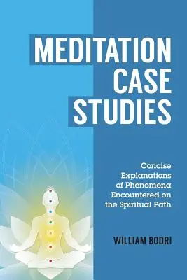 Případové studie meditace: Studie: Stručné vysvětlení jevů, s nimiž se setkáváme na duchovní cestě - Meditation Case Studies: Concise Explanations of Phenomena Encountered on the Spiritual Path