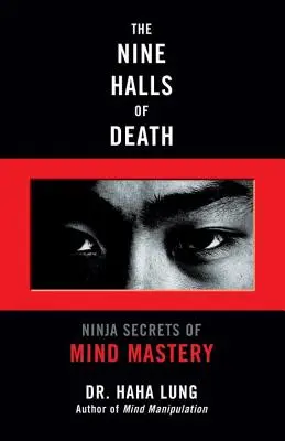 Devět síní smrti: Tajemství ovládnutí mysli nindžů - The Nine Halls of Death: Ninja Secrets of Mind Mastery