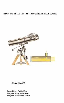 Jak postavit astronomický dalekohled - How to Build an Astronomical Telescope