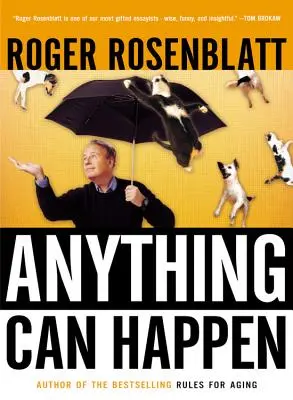 Stát se může cokoli: Poznámky o mém a vašem neadekvátním životě. - Anything Can Happen: Notes on My Inadequate Life and Yours