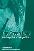 Zelená svatozář: pohled na ekologickou etiku z ptačí perspektivy - The Green Halo: A Bird's-Eye View of Ecological Ethics