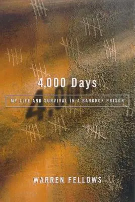 4 000 dní: Můj život a přežití ve vězení v Bangkoku - 4,000 Days: My Life and Survival in a Bangkok Prison