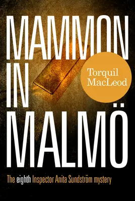 Mamon v Malmö: Osmá záhada inspektorky Anity Sundstromové - Mammon in Malmo: The Eight Inspector Anita Sundstrom Mystery