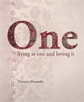 Jeden: Žít jako jeden a milovat to - One: Living as One and Loving It