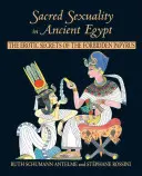 Posvátná sexualita ve starém Egyptě: Erotická tajemství zakázaného papyru: Sborník z egyptské egyptologie: The Erotic Secrets of the Forbidden Papyrus - Sacred Sexuality in Ancient Egypt: The Erotic Secrets of the Forbidden Papyrus