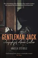 Gentleman Jack: Životopis Anne Listerové, regentské statkářky, svůdnice a tajné deníkářky - Gentleman Jack: A Biography of Anne Lister, Regency Landowner, Seducer and Secret Diarist