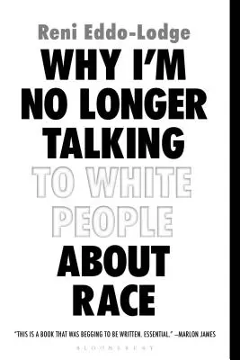 Proč už nemluvím s bělochy o rase - Why I'm No Longer Talking to White People about Race