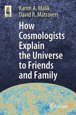 Jak kosmologové vysvětlují vesmír přátelům a rodině - How Cosmologists Explain the Universe to Friends and Family