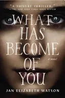 Co se s vámi stalo - What Has Become of You