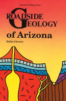 Geologie u silnic v Arizoně - Roadside Geology of Arizona