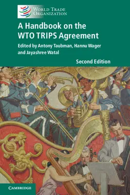 Příručka k dohodě o výletech do Světové obchodní organizace - A Handbook on the Wto Trips Agreement
