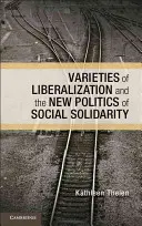 Odrůdy liberalizace a nová politika sociální solidarity - Varieties of Liberalization and the New Politics of Social Solidarity