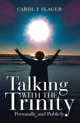 Rozhovory s Trojicí: Osobně a veřejně - Talking with the Trinity: Personally and Publicly