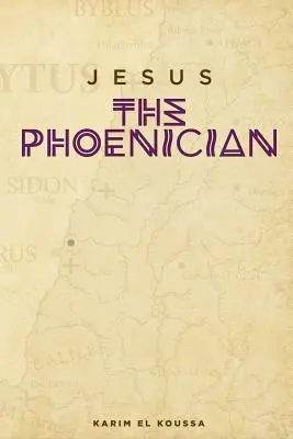 Ježíš Féničan - Jesus the Phoenician