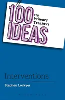 100 nápadů pro učitele základních škol: Intervence - 100 Ideas for Primary Teachers: Interventions
