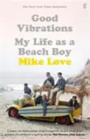 Good Vibrations - My Life as a Beach Boy (Dobré vibrace - můj život plážového chlapce) - Good Vibrations - My Life as a Beach Boy