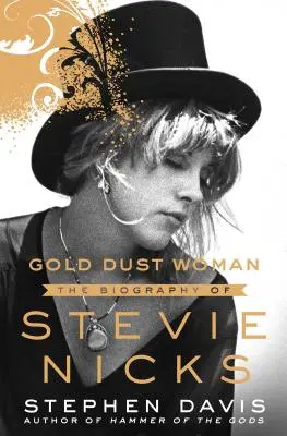 Gold Dust Woman: Životopis Stevie Nicks - Gold Dust Woman: The Biography of Stevie Nicks