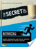 Tajemství běhu: Maximální výkonnostní výsledky díky efektivnímu měření výkonu a analýze tréninku - The Secret of Running: Maximum Performance Gains Through Effective Power Metering and Training Analysis
