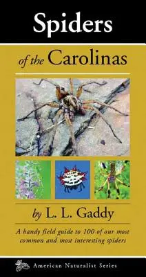 Pavouci Karolíny: Příruční terénní průvodce 100 našimi nejběžnějšími a nejzajímavějšími druhy pavouků - Spiders of the Carolinas: A Handy Field Guide to 100 of Our Most Common and Interesting Spiders