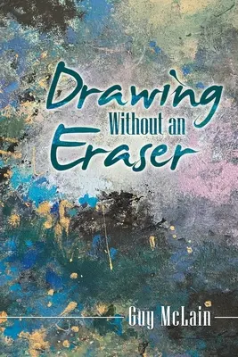 Kreslení bez gumy - Drawing Without an Eraser