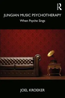 Jungova hudební psychoterapie: Když psychika zpívá - Jungian Music Psychotherapy: When Psyche Sings