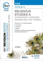 Moje poznámky k revizi: AQA GCSE (9-1) Religious Studies Specification A Christianity, Hinduism, Sikhism and the Religious, Philosophical and Ethical Themes (Křesťanství, hinduismus, sikhismus a náboženská, filozofická a etická témata) - My Revision Notes: AQA GCSE (9-1) Religious Studies Specification A Christianity, Hinduism, Sikhism and the Religious, Philosophical and Ethical Themes