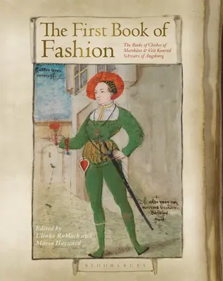 První kniha módy: Kniha oděvů Matthaeuse a Veita Konrada Schwarzových z Augsburgu - The First Book of Fashion: The Book of Clothes of Matthaeus and Veit Konrad Schwarz of Augsburg