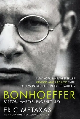 Bonhoeffer: Vydání v překladu: Pastor, mučedník, prorok, špión - Bonhoeffer: Pastor, Martyr, Prophet, Spy
