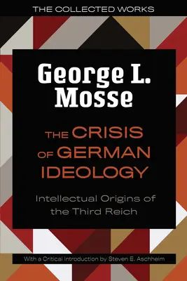 Krize německé ideologie: Intelektuální počátky Třetí říše - The The Crisis of German Ideology: Intellectual Origins of the Third Reich