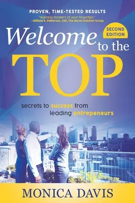 Vítejte na vrcholu: Tajemství úspěchu od předních podnikatelů - Welcome To The Top: Secrets to Success from Leading Entrepreneurs