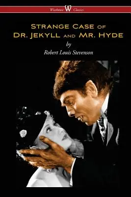Podivný případ doktora Jekylla a pana Hyda (klasické vydání Wisehouse) - Strange Case of Dr. Jekyll and Mr. Hyde (Wisehouse Classics Edition)