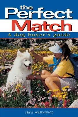 Dokonalá shoda: Průvodce kupujícího psa - The Perfect Match: A Dog Buyer's Guide