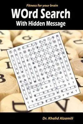 Hledání slov se skrytou zprávou: Vyzkoušejte si mozek kdekoli a kdykoli! - 120 hádanek pro dospělé - Word Search With Hidden Message: Train your brain anywhere, anytime! - 120 Puzzles for Adults