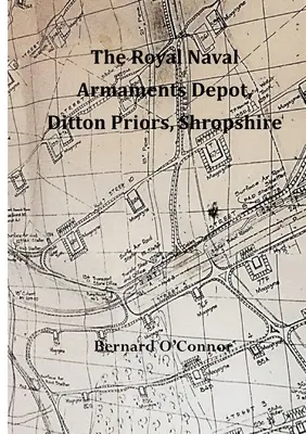 Královské námořní zbrojní skladiště, Ditton Priors, Shropshire - The Royal Naval Armaments Depot, Ditton Priors, Shropshire