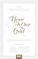Zde je náš Bůh: Bůh se nám zjevuje v Písmu svatém. - Here Is Our God: God's Revelation of Himself in Scripture