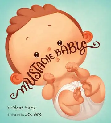 Kníraté dítě - Mustache Baby