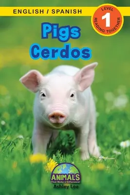 Pigs / Cerdos: (Ingls / Espaol) Animals That Make Difference! (Engaging Readers, Level 1) - Pigs / Cerdos: Bilingual (English / Spanish) (Ingls / Espaol) Animals That Make a Difference! (Engaging Readers, Level 1)